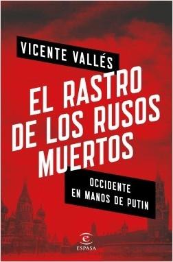 El rastro de los rusos muertos "Ocidente en manos de Putin"