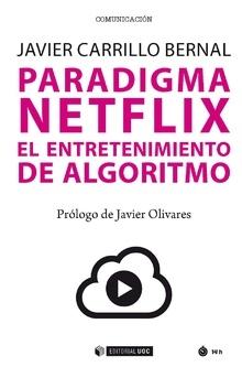 Paradigma Netflix "El entretenimiento de algoritmo"
