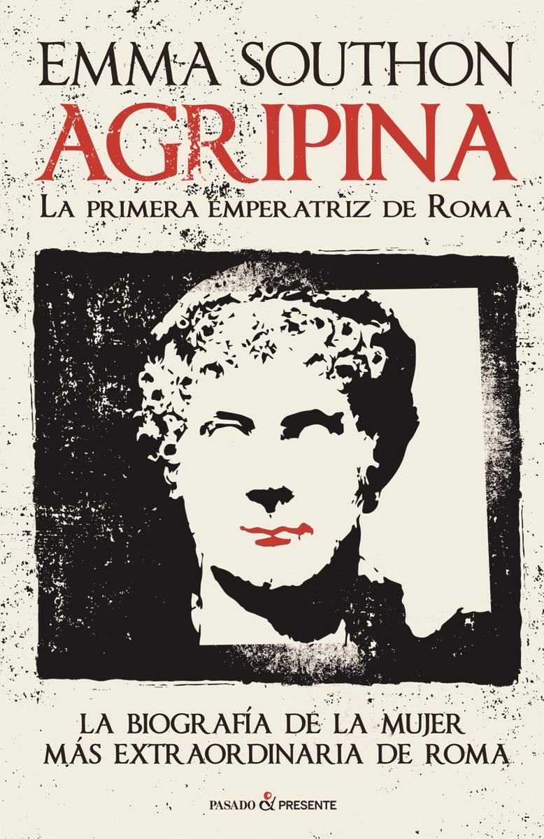 Agripina "La primera emperatriz de Roma"