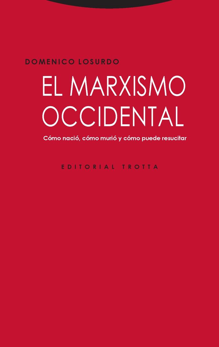 El marxismo occidental "Cómo nació, cómo murió y cómo puede resucitar"