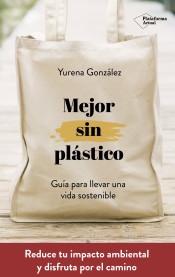 Mejor sin plástico "Guía para llevar una vida sostenible"