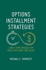 Options Installment Strategies "Long-Term Spreads for Profiting from Time Decay"