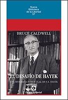 El desafío de Hayek "Una biografía intelectual de F.A. Hayek"