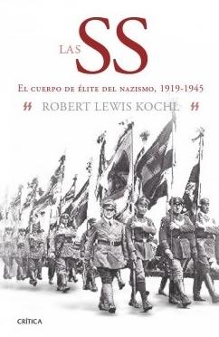 Las SS El cuerpo de élite del nazismo, 1919-1945
