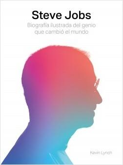 Steve Jobs "Biografía ilustrada del genio que cambió el mundo"