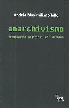 Anarchivismo "Tecnologías políticas del archivo"