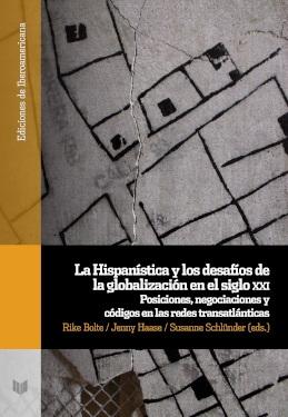 La Hispanística y los desafíos de la globalización en el siglo XXI