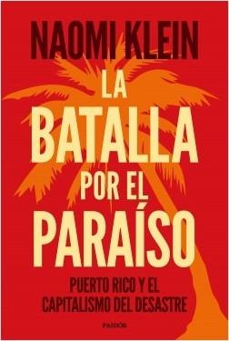 La batalla por el paraíso "Puerto Rico y el capitalismo del desastre"