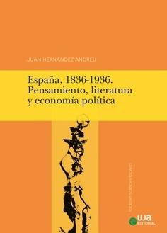España, 1836-1936 "Pensamiento, literatura y economia politica"