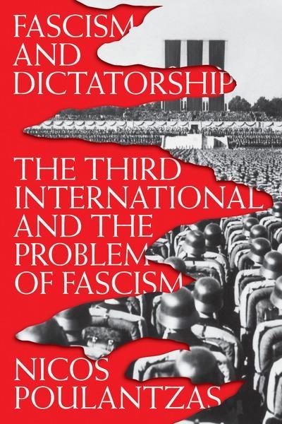 Fascism and Dictatorship "The Third International and the Problem of Fascism "