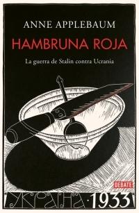 Hambruna Roja "La geurra de Stalin contra Ucrania"