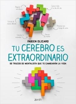 Tu cerebro es extraordinario "50 trucos de mentalista que te cambiarán la vida"