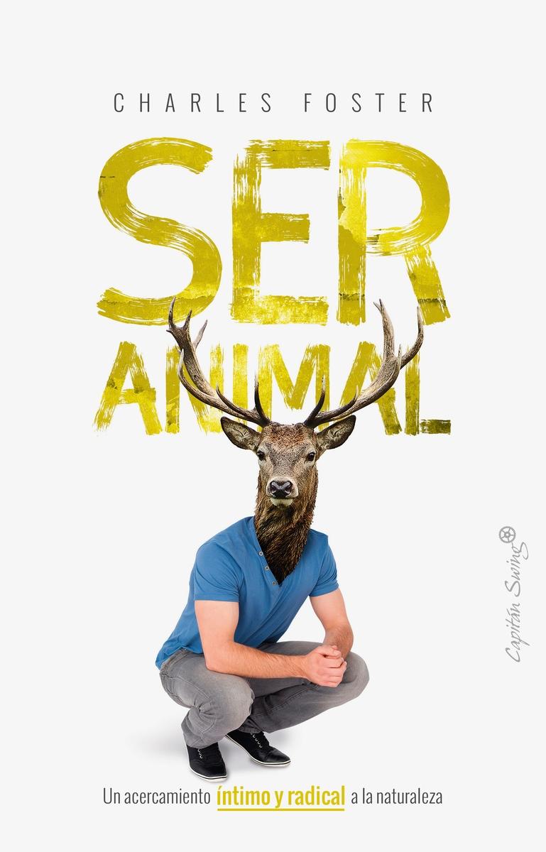 Ser animal "Un acercamiento íntimo y radical a la naturaleza"