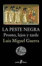 La Peste Negra "Pronto, lejos y tarde"