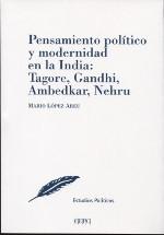 Pensamiento político y modernidad en la India  "Tagore, Gandhi, Ambedkar, Nehru "