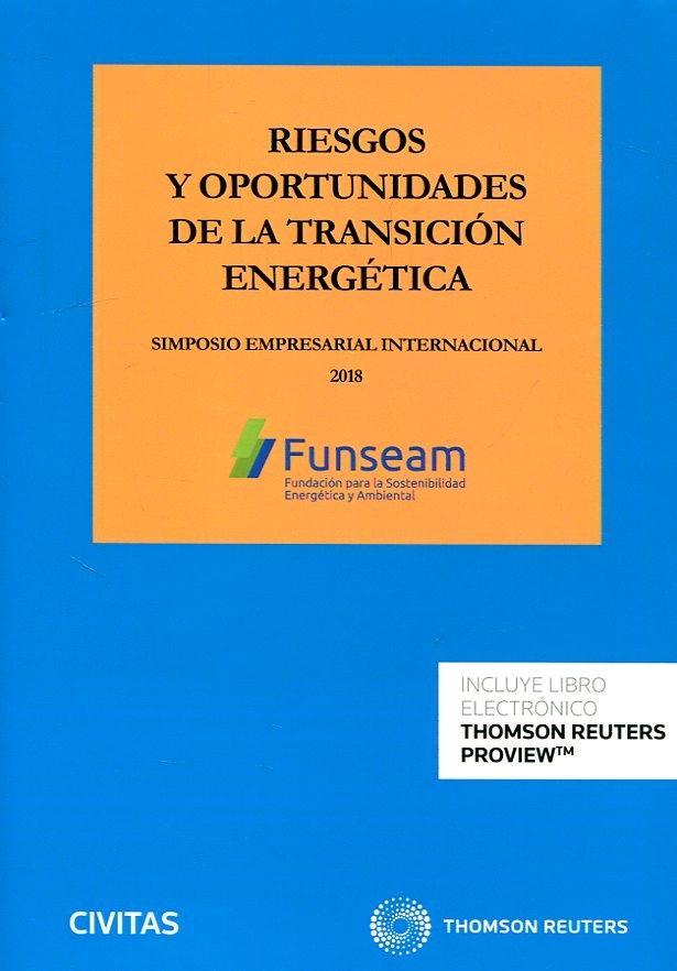 Riesgos y oportunidades de la transición energética  "Simposio Empresarial Internacional 2018 "