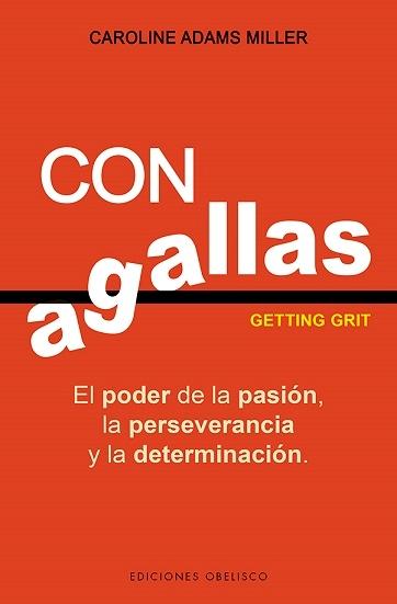 Con agallas "El poder de la pasión, la perseverancia y la determinación"