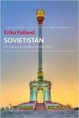 Sovietistán "Un viaje por las repúblicas de Asia Central"