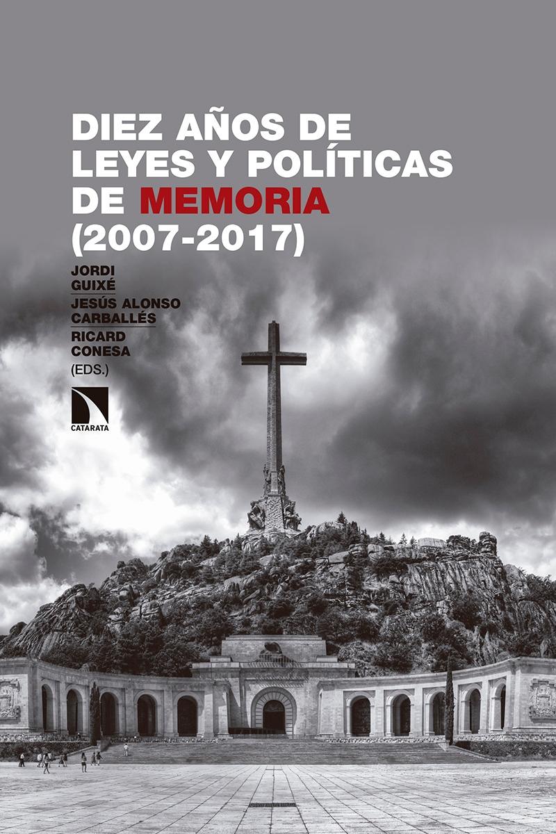 Diez años de leyes y políticas de memoria "2007-2017"