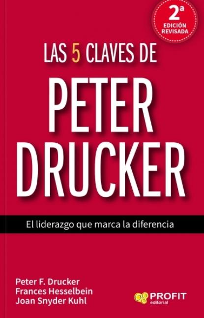 Las 5 claves de Peter Drucker "El liderazgo que marca la diferencia"