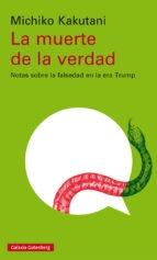 La muerte de la verdad "Notas sobre la falsedad en la era Trump"