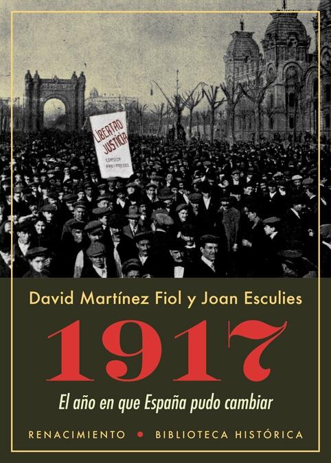 1917 El año en que España pudo cambiar "El año en que España pudo cambiar"