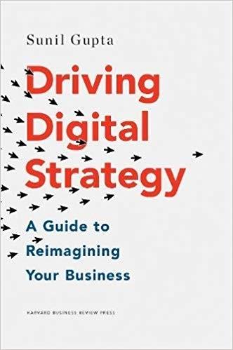 Driving Digital Strategy "A Guide to Reimagining Your Business"