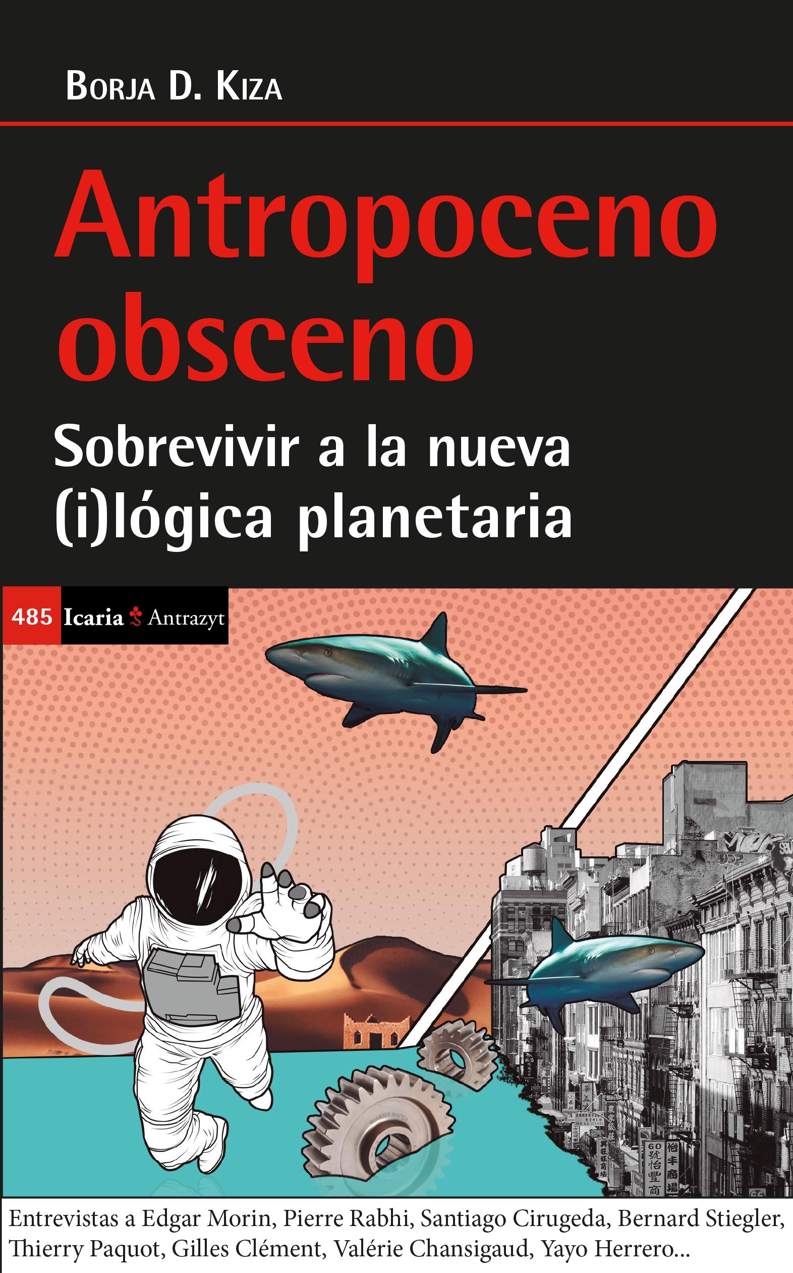 Antropoceno obsceno "Sobrevivir a la nueva (i)lógica planetaria"