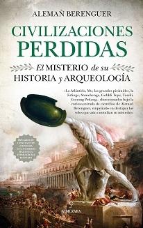 Civilizaciones perdidas "El misterio de su historia y arqueología"