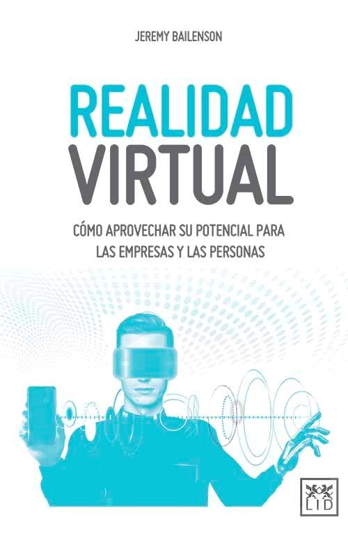 Realidad virtual "Cómo aprovechar su potencial para las empresas y las personas"