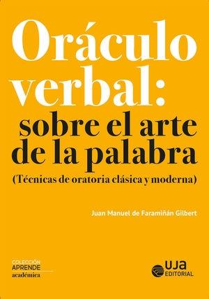 Oráculo verbal: sobre el arte de la palabra "(Técnicas de oratoria clásica y moderno)"