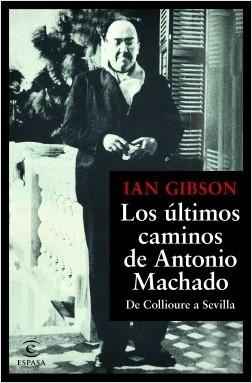 Los últimos caminos de Antonio Machado "De Collioure a Sevilla"