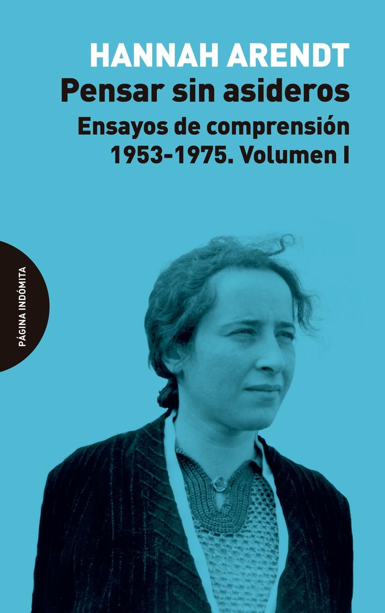 Pensar sin asideros Vol.I "Ensayos de comprensión 1953-1975"