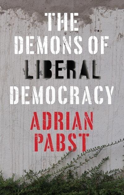 The Demons of Liberal Democracy 