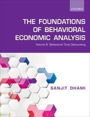 The Foundations of Behavioral Economic Analysis Vol.III "Behavioral Time Discounting"