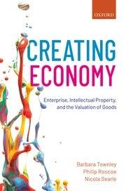 Creating Economy "Enterprise, Intellectual Property, and the Valuation of Goods"