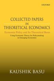 Collected Papers In Theoretical Economics: Economic Policy and Its Theoretical Bases "Using Economic Theory for Policymaking in Emerging Economies"