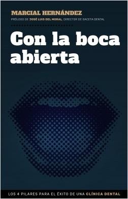 Con la boca abierta "Los 4 pilares para el éxito de una clínica dental"