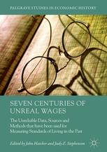 Seven Centuries of Unreal Wages "The Unreliable Data, Sources and Methods that have been used for Measuring Standards of Living in the Pa"