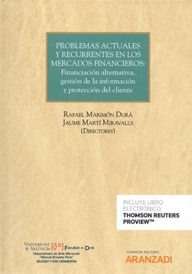 Problemas Actuales y Recurrentes en los Mercados Financieros "Financiación Alternativa, Gestión de la Información y Protección del Cliente "