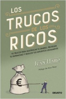 Los trucos de los ricos "92 trucos para multiplicar tu dinero, proteger tu patrimonio y reducir tus impuestos legalmente"