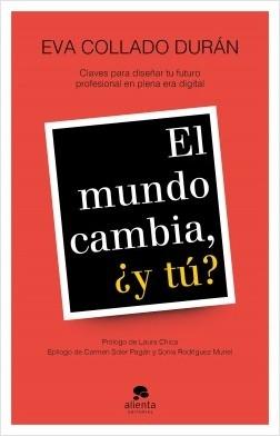 El mundo cambia, ¿y tú? "Claves para diseñar tu futuro profesional en plena era digital"