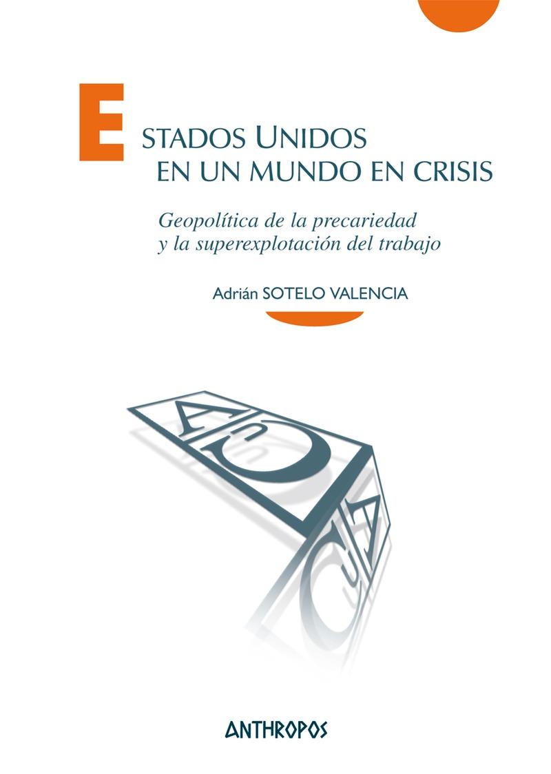 Estados Unidos en un mundo en crisis "Geopolítica de la precariedad y la superexplotación del trabajo"