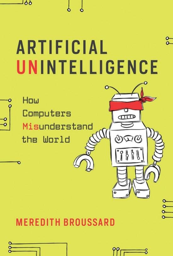 Artificial Unintelligence "How Computers Misunderstand the World "