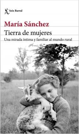 Tierra de mujeres "Una mirada íntima y familiar al mundo rural"