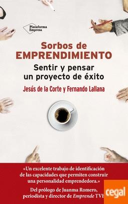 Sorbos de emprendimiento "Sentir y pensar un proyecto de éxito"