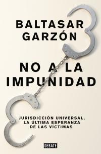 No a la impunidad "Jurisdicción Universal, la última esperanza de las víctimas"