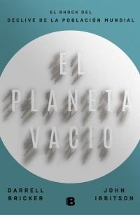 El planeta vacío "El shock del declive de la población mundial"