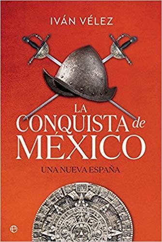 La conquista de México "Una nueva España"