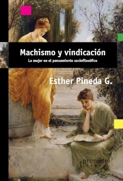 Machismo y vindicación "La mujer en el pensamiento sociofilosófico"